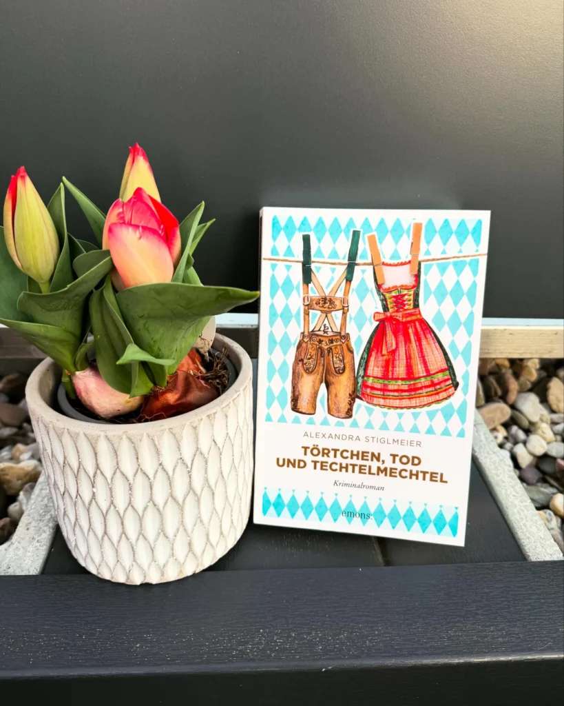 Stiglmeier, Alexandra: Törtchen, Tod und Techtelmechtel