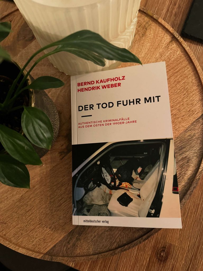 Kaufholz, Bernd und Weber, Hendrik: Der Tod fuhr mit